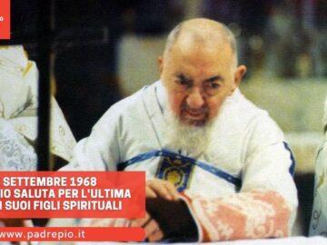 22 Settembre 1968: Padre Pio Saluta Per Lultima Volta I Suoi Figli Spirituali