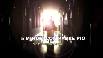 5 Minuti Con Padre Pio 13 Febbraio 2019