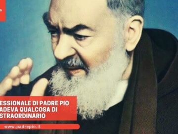 Al Confessionale Di Padre Pio Accadeva Qualcosa Di Straordinario