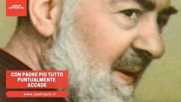 Con Padre Pio Tutto Puntualmente Accade
