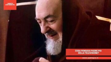 Cosa Pensava Padre Pio Della Televisione?