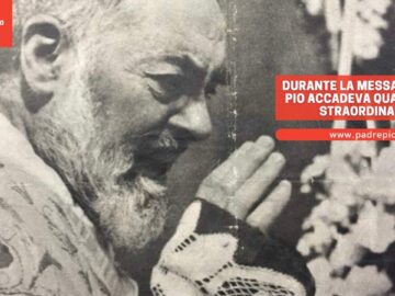 Durante La Messa Di Padre Pio Accadeva Qualcosa Di Straordinario