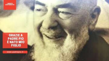Grazie A Padre Pio è Nato Mio Figlio