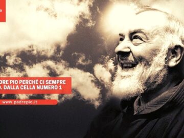 Grazie Padre Pio Perché Sei Sempre Accanto A Noi. Dalla Cella Numero 1