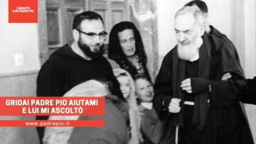 Gridai Padre Pio Aiutami E Lui Mi Ascoltò