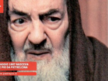 Il 25 Maggio 1887 Nasceva Padre Pio Da Pietrelcina