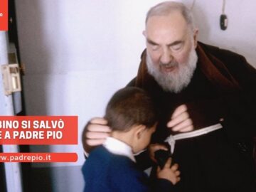 Il Bambino Si Salvò Grazie A Padre Pio