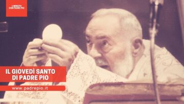 Il Giovedì Santo Di Padre Pio
