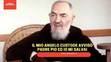Il Mio Angelo Custode Avvisò Padre Pio