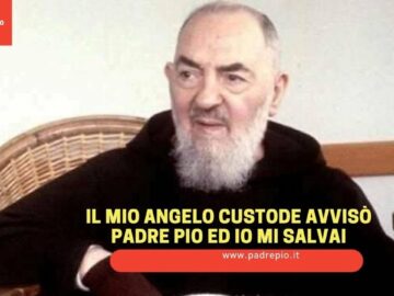 Il Mio Angelo Custode Avvisò Padre Pio