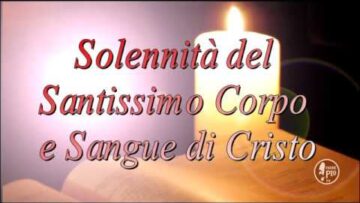Il Signore Dei Giorni Solennità Del Santissimo Corpo E Sangue Di Cristo