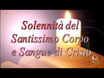 Il Signore Dei Giorni Solennità Del Santissimo Corpo E Sangue Di Cristo