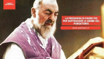 La Preghiera Di Padre Pio Per Suffragare Le Anime Del Purgatorio