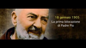 La Prima Bilocazione Di Padre Pio (18 Gennaio 1905)