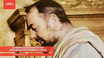 La Profezia Di Padre Pio Per Due Coniugi Che Persero Il Figlio