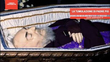 La Tumulazione Di Padre Pio