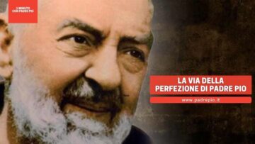 La Via Della Perfezione Di Padre Pio