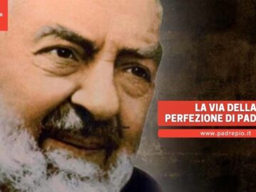 La Via Della Perfezione Di Padre Pio