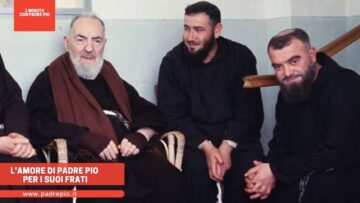 Lamore Di Padre Pio Per I Suoi Frati