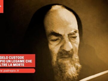 Langelo Custode Di Padre Pio Un Legame Che Va Oltre La Morte