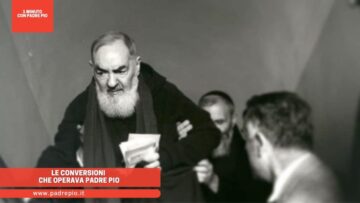 Le Conversioni Che Operava Padre Pio