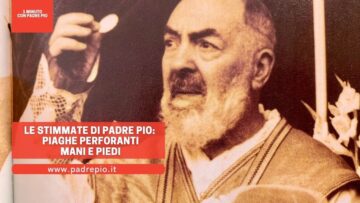 Le Stimmate Di Padre Pio: Piaghe Perforanti Mani E Piedi