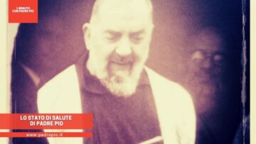 Lo Stato Di Salute Di Padre Pio