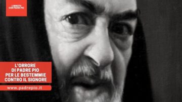 Lorrore Di Padre Pio Per Le Bestemmie Contro Il Signore