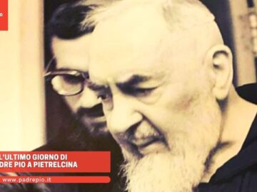 Lultimo Giorno Di Padre Pio A Pietrelcina