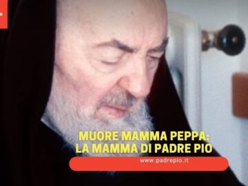 Muore La Mamma Di Padre Pio