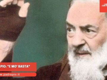 Padre Pio A Fra Daniele : E Mo Basta