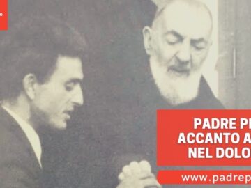 Padre Pio Accanto A Noi Nel Dolore
