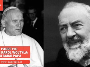 Padre Pio Al Giovane Don Karol Wojtyla: Tu Sarai Papa