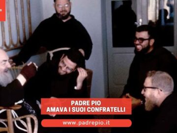 Padre Pio Amava I Suoi Confratelli