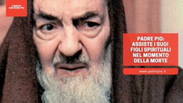 Padre Pio Assiste I Suoi Figli Spirituali Nel Momento Della Morte