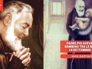 Padre Pio Aveva Gesù Bambino Tra Le Braccia