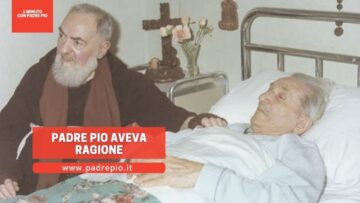 Padre Pio Aveva Ragione