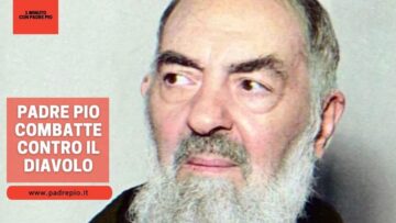 Padre Pio Combatte Contro Il Diavolo