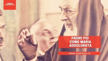 Padre Pio Come Maria Addolorata