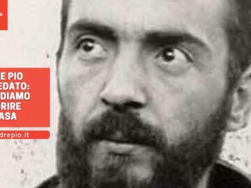 Padre Pio Congedato: Ti Mandiamo A Morire A Casa