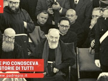 Padre Pio Conosceva Le Storie Di Tutti