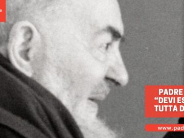 Padre Pio: “Devi Essere Tutta Di Dio”