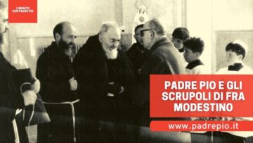 Padre Pio E Gli Scrupoli Di Fra Modestino Fucci