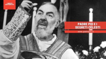Padre Pio E I Segreti Celesti