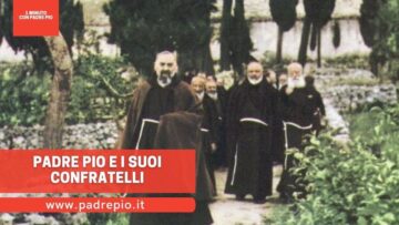 Padre Pio E I Suoi Confratelli