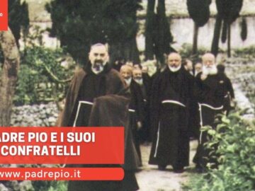 Padre Pio E I Suoi Confratelli