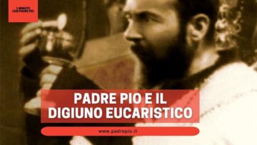Padre Pio E Il Digiuno Eucaristico