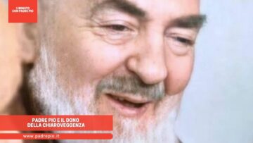 Padre Pio E Il Dono Della Chiaroveggenza