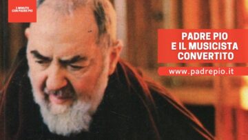 Padre Pio E Il Musicista Convertito