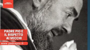 Padre Pio E Il Rispetto Ai Vecchi